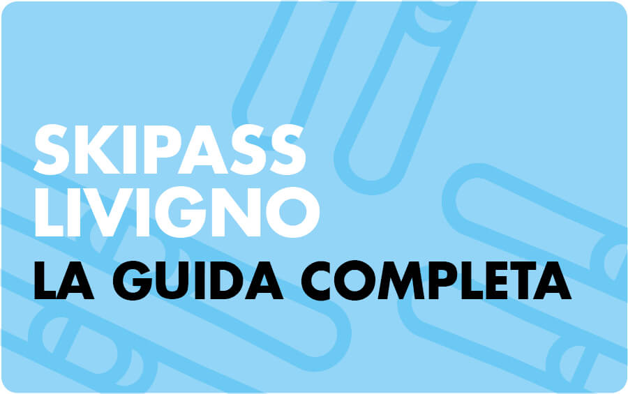 skipass Livigno la guida completa