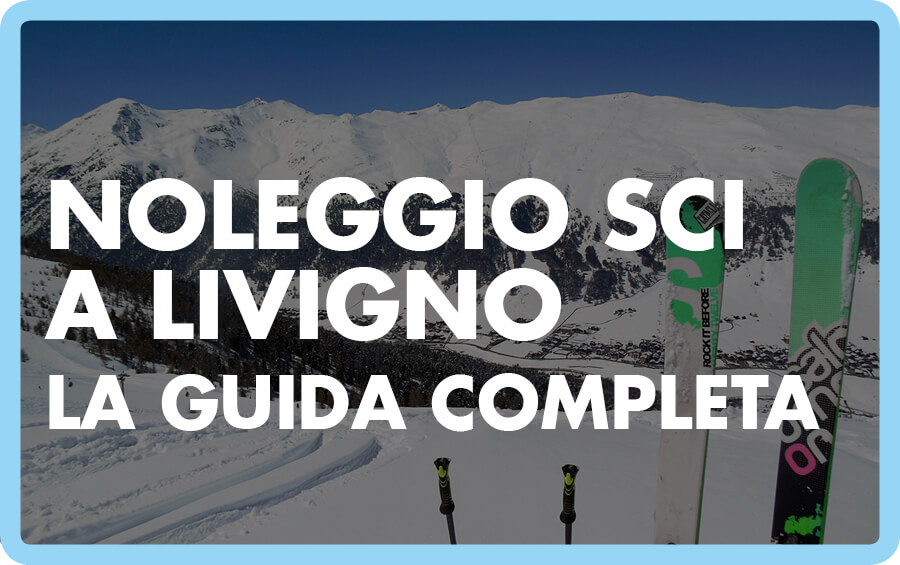 Noleggio sci a Livigno la guida completa copertina