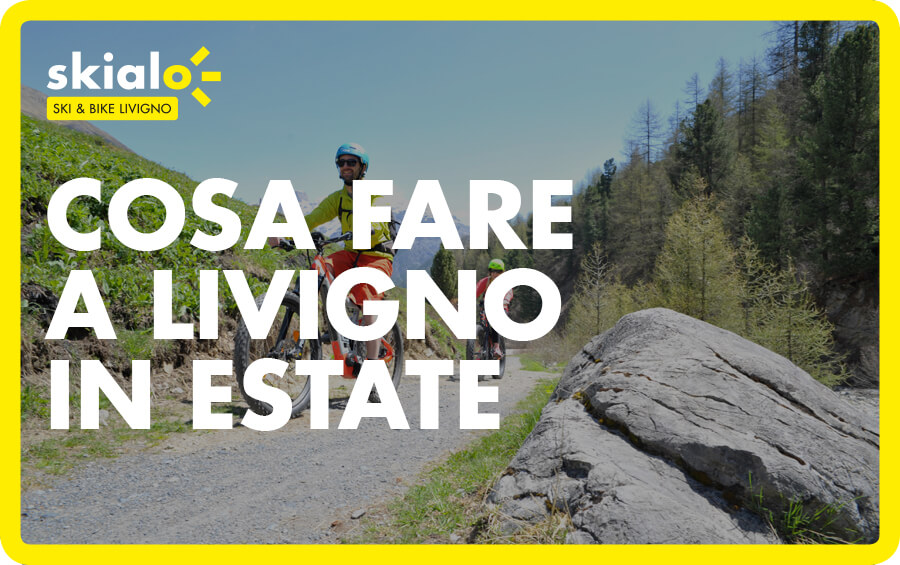 cosa fare a Livigno in estate copertina